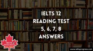 Cambridge 12 Reading Test 5-6-7-8 Answers