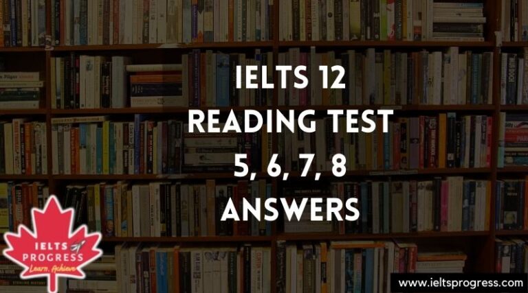 Cambridge IELTS 12 Reading Test 5-6-7-8 Answers