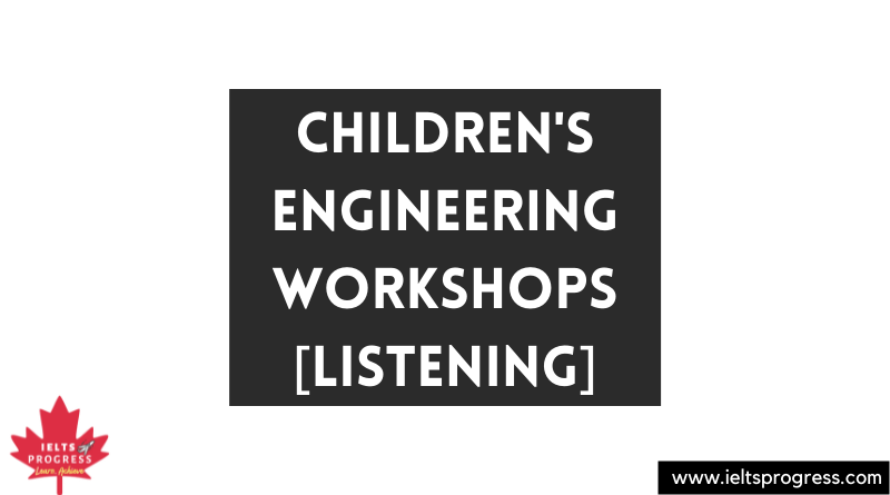Children's Engineering Workshops [LISTENING]
