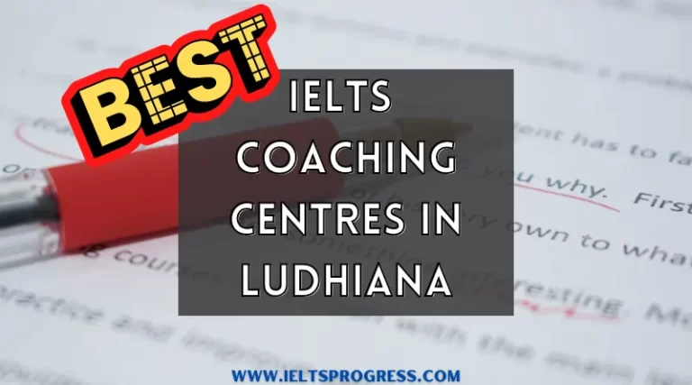 TOP 10 Best IELTS Coaching Institutes in Ludhiana (with Fees)