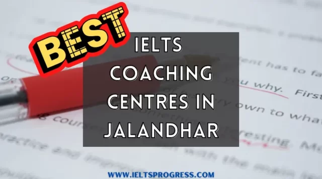 TOP 10 Best IELTS Coaching Institutes in Jalandhar (with Fees)