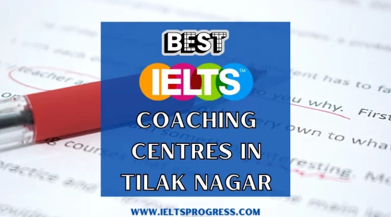 TOP 3 Best IELTS Coaching Institutes in Tilak Nagar, Delhi