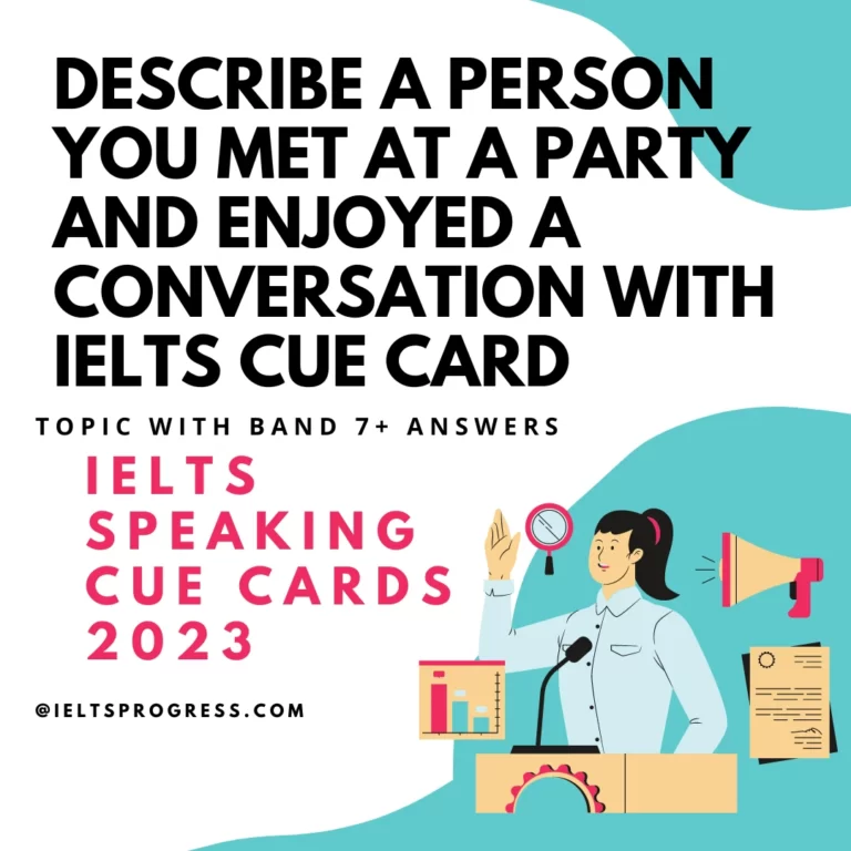 Describe a person you met at a party and enjoyed a conversation with IELTS Cue Card (2023)