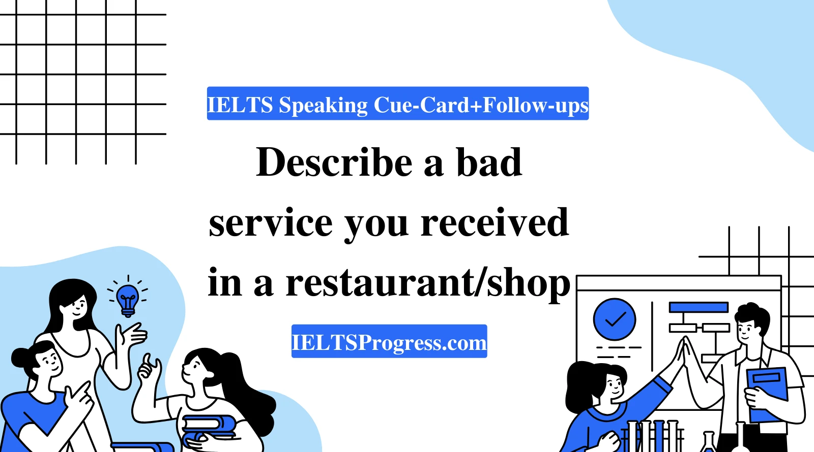 Describe a bad service you received in a restaurant/shop IELTS Speaking cue card answer