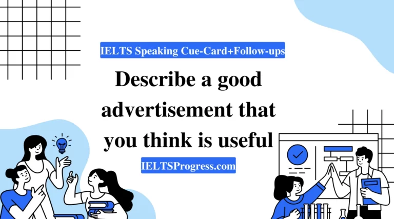 Describe a good advertisement that you think is useful IELTS Speaking cue card answer