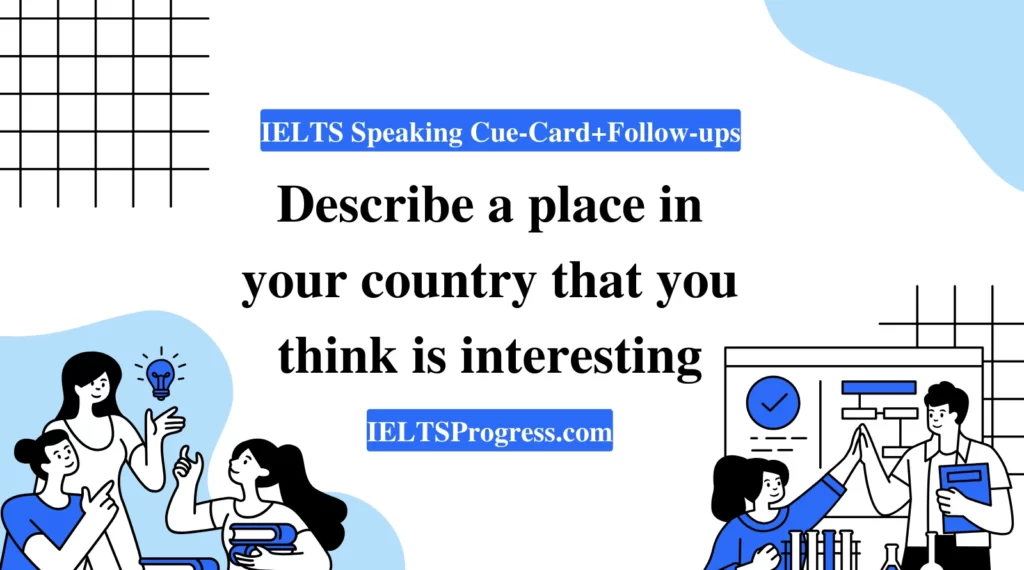 Describe A Place In Your Country That You Think Is Interesting - Cue Card